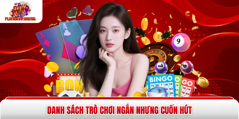 Danh sách trò chơi ngắn nhưng cuốn hút