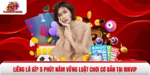 Liêng Là Gì? 5 Phút Nắm Vững Luật Chơi Cơ Bản Tại Rikvip 