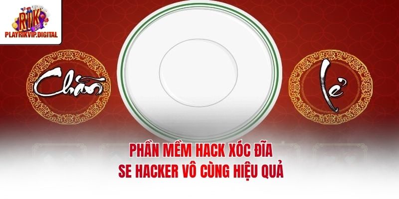 Phần mềm hack xóc đĩa SE Hacker vô cùng hiệu quả